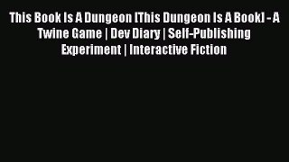 This Book Is A Dungeon [This Dungeon Is A Book] - A Twine Game | Dev Diary | Self-Publishing