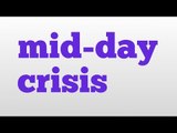 mid-day crisis meaning and pronunciation