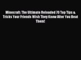 Minecraft: The Ultimate Reloaded 70 Top Tips & Tricks Your Friends Wish They Know After You