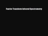 [PDF Download] Fourier Transform Infrared Spectrometry [PDF] Full Ebook