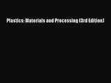 [PDF Download] Plastics: Materials and Processing (3rd Edition) [PDF] Full Ebook