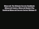 Minecraft: The Ultimate Secrets Handbook: (Minecraft Comics Minecraft Books) (The Unofficial