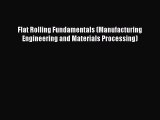 [PDF Download] Flat Rolling Fundamentals (Manufacturing Engineering and Materials Processing)