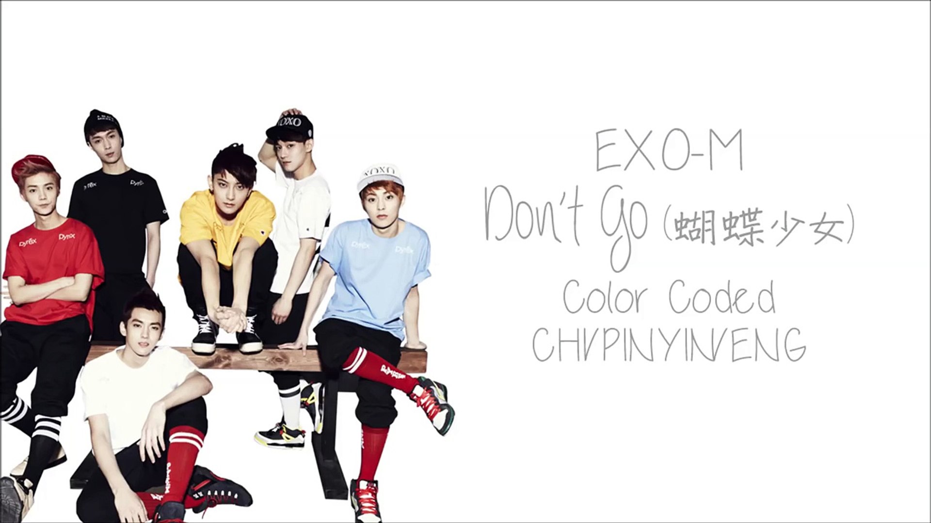 Exo M Dont Go 蝴蝶少女 Color Coded Chinese Pinyin Eng Lyrics Dailymotion Video