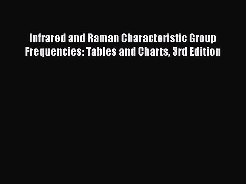 [PDF Download] Infrared and Raman Characteristic Group Frequencies: Tables and Charts 3rd Edition