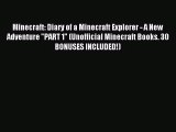Minecraft: Diary of a Minecraft Explorer - A New Adventure PART 1 (Unofficial Minecraft Books.