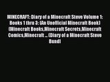 MINECRAFT: Diary of a Minecraft Steve Volume 1: Books 1 thru 3: (An Unofficial Minecraft Book)(Minecraft