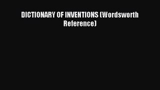 [PDF Download] DICTIONARY OF INVENTIONS (Wordsworth Reference) [Download] Full Ebook