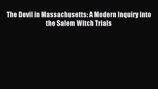 The Devil in Massachusetts: A Modern Inquiry into the Salem Witch Trials [PDF Download] The