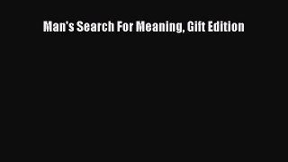 Man's Search For Meaning Gift Edition [PDF Download] Man's Search For Meaning Gift Edition#