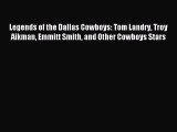 [PDF Download] Legends of the Dallas Cowboys: Tom Landry Troy Aikman Emmitt Smith and Other