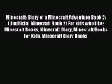 Minecraft: Diary of a Minecraft Adventure Book 2: (Unofficial Minecraft Book 2) For kids who