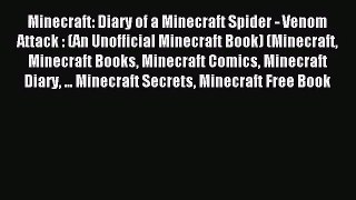 Minecraft: Diary of a Minecraft Spider - Venom Attack : (An Unofficial Minecraft Book) (Minecraft