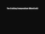 The Crafting Compendium (MineCraft) Download The Crafting Compendium (MineCraft)# PDF Free