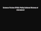 [PDF Download] Science Fiction (PCHL-Polity Cultural History of Literature) [PDF] Full Ebook