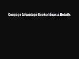 Cengage Advantage Books: Ideas & Details [Read] Online