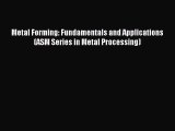 [PDF Download] Metal Forming: Fundamentals and Applications (ASM Series in Metal Processing)