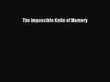 The Impossible Knife of Memory [PDF Download] The Impossible Knife of Memory# [Read] Online