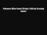 Pokemon (Blue Cover) (Prima's Official Strategy Guide) Read Pokemon (Blue Cover) (Prima's Official