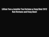 Read Lillian Too & Jennifer Too Fortune & Feng Shui 2012 Rat (Fortune and Feng Shui) Ebook