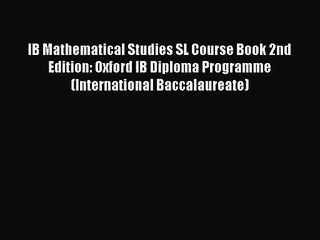 IB Mathematical Studies SL Course Book 2nd Edition: Oxford IB Diploma Programme (International