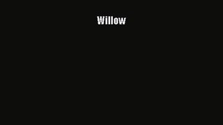 Willow [PDF Download] Willow# [Download] Online
