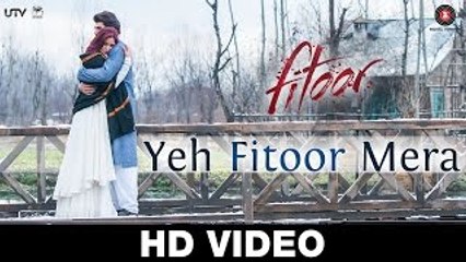 Yeh Fitoor Mera - Fitoor - Aditya Roy Kapoor, Katrina Kaif - Arijit Singh - Amit Trivedi