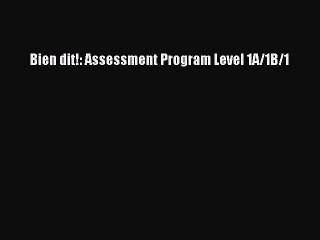 Bien dit!: Assessment Program Level 1A/1B/1 [PDF Download] Bien dit!: Assessment Program Level