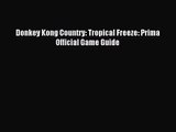 Donkey Kong Country: Tropical Freeze: Prima Official Game Guide Read Donkey Kong Country: Tropical