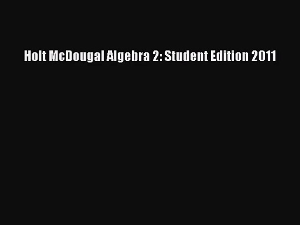 Holt McDougal Algebra 2: Student Edition 2011 [PDF Download] Holt McDougal Algebra 2: Student