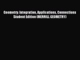 Geometry: Integration Applications Connections Student Edition (MERRILL GEOMETRY) [PDF Download]