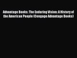 Advantage Books: The Enduring Vision: A History of the American People (Cengage Advantage Books)