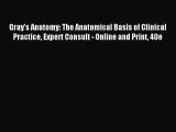 [PDF Download] Gray's Anatomy: The Anatomical Basis of Clinical Practice Expert Consult - Online