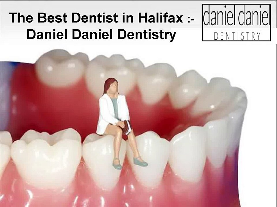 The Best Dentist in Halifax - Daniel Daniel Dentistry Complaints