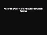[PDF Download] Fashioning Fabrics: Contemporary Textiles in Fashion [PDF] Full Ebook