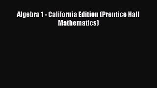 Algebra 1 - California Edition (Prentice Hall Mathematics) [PDF Download] Algebra 1 - California