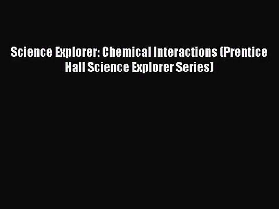 Science Explorer: Chemical Interactions (Prentice Hall Science Explorer Series) [PDF Download]