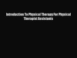 [PDF Download] Introduction To Physical Therapy For Physical Therapist Assistants [PDF] Full
