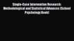 [PDF Download] Single-Case Intervention Research: Methodological and Statistical Advances (School