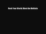 Rock Your World: Meet the Moffatts [PDF Download] Rock Your World: Meet the Moffatts# [PDF]