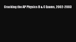 Cracking the AP Physics B & C Exams 2002-2003 [PDF Download] Cracking the AP Physics B & C