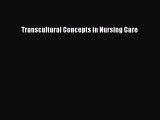 [PDF Download] Transcultural Concepts in Nursing Care [PDF] Full Ebook