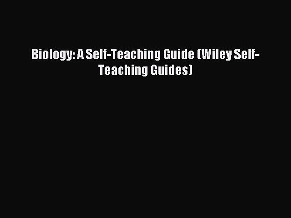 [PDF Download] Biology: A Self-Teaching Guide (Wiley Self-Teaching Guides) [PDF] Full Ebook