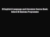 IB English A Language and Literature Course Book: Oxford IB Diploma Programme [Read] Online