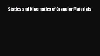 [PDF Download] Statics and Kinematics of Granular Materials [Read] Full Ebook