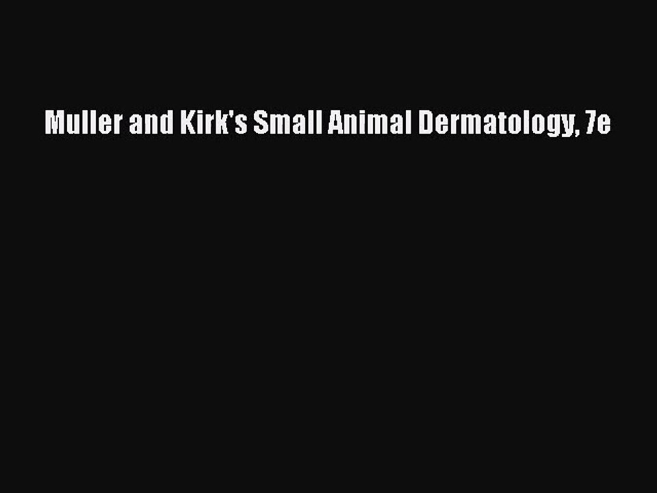 [PDF Download] Muller and Kirk's Small Animal Dermatology 7e [Read] Online