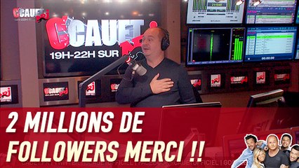 2 Millions de followers MERCI !! - C'Cauet sur NRJ