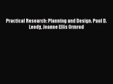 [PDF Download] Practical Research: Planning and Design. Paul D. Leedy Jeanne Ellis Ormrod [Download]