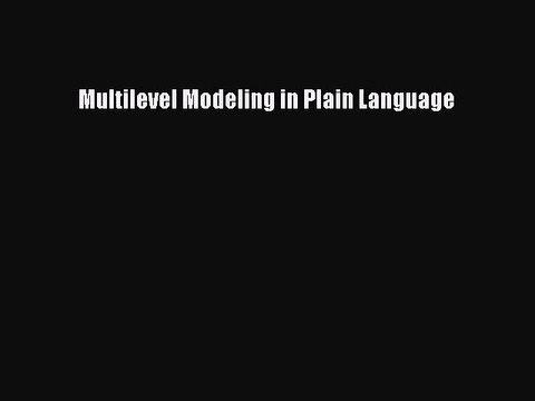 [PDF Download] Multilevel Modeling in Plain Language [Download] Online