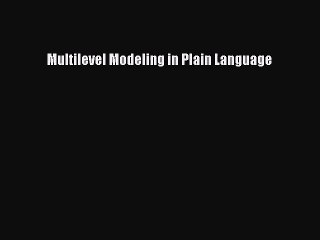 [PDF Download] Multilevel Modeling in Plain Language [Download] Online